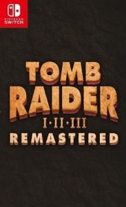 Tomb Raider I-III Remastered NSP ROM - Nintendo Switch NSP XCI Download